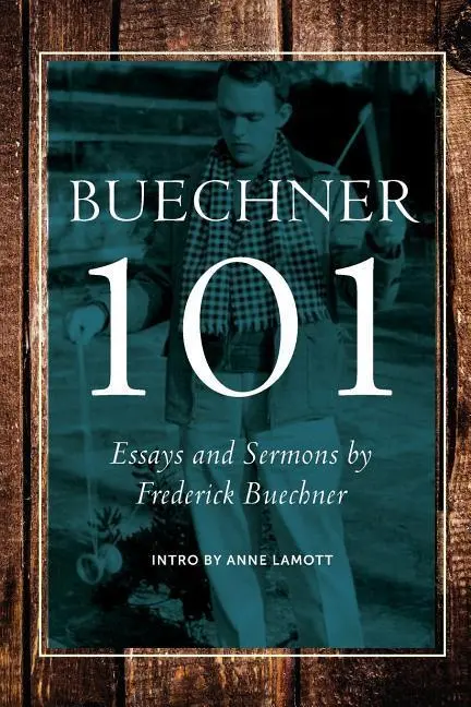Cover: 9780990871903 | Buechner 101 | Essays and Sermons by Frederick Buechner | Taschenbuch