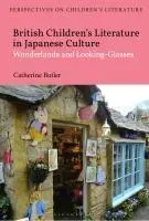 Cover: 9781350511903 | British Children's Literature in Japanese Culture | Catherine Butler