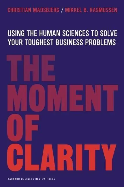 Cover: 9781422191903 | The Moment of Clarity | Christian Madsbjerg (u. a.) | Buch | Gebunden