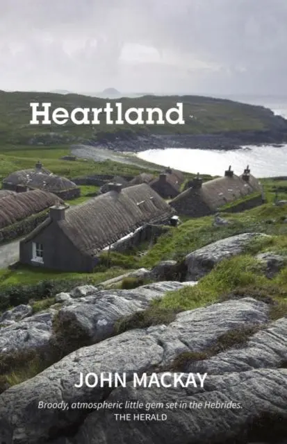 Cover: 9781910021903 | Heartland | A Novel | John Mackay | Taschenbuch | Englisch | 2015