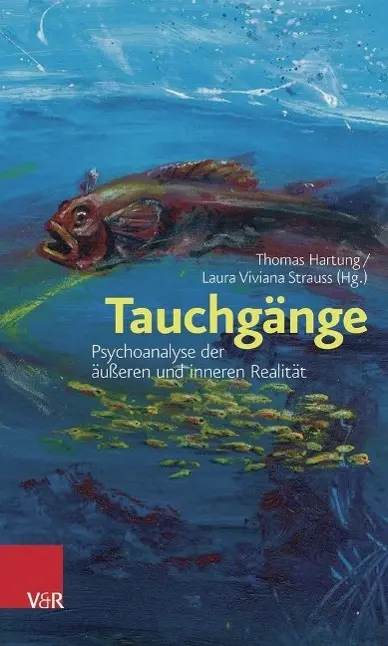 Cover: 9783525401903 | Tauchgänge: Psychoanalyse der äußeren und inneren Realität | Hartung