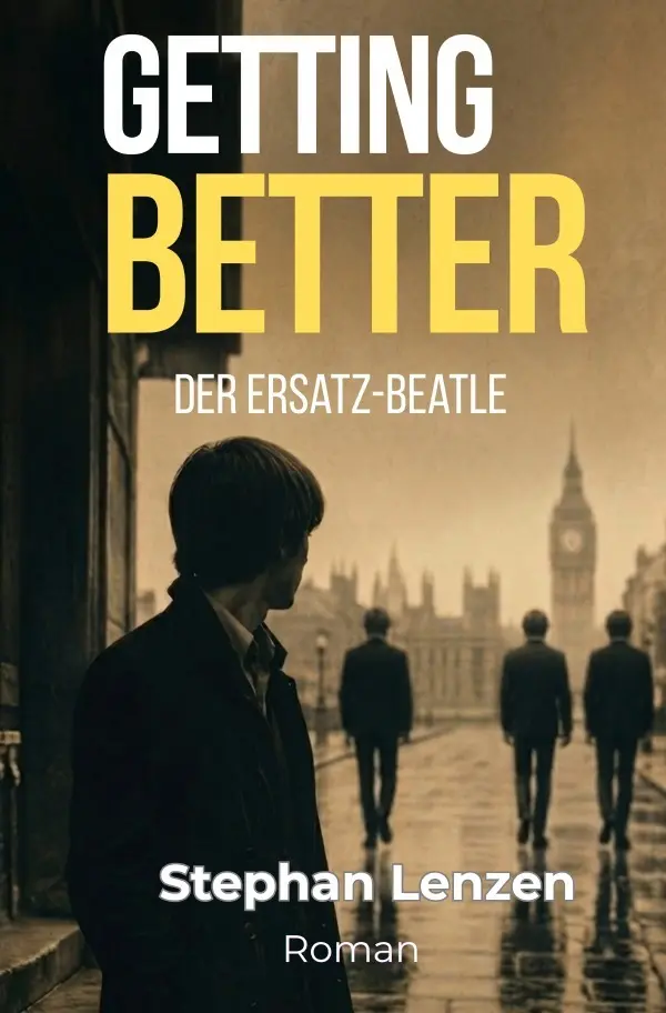 Cover: 9783565551903 | Getting Better | Der Ersatz-Beatle.DE | Stephan Lenzen | Taschenbuch