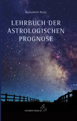 Cover: 9783899971903 | Lehrbuch der astrologischen Prognose | Bernadette Brady | Buch | 2010