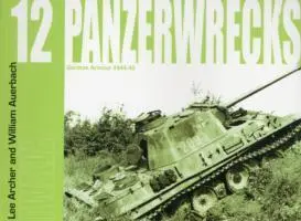 Cover: 9781908032003 | Panzerwrecks 12 | German Armour 1944-45 | Lee Archer (u. a.) | Buch
