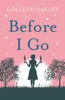 Cover: 9781760112103 | Before I Go | Colleen Oakley | Taschenbuch | Kartoniert / Broschiert