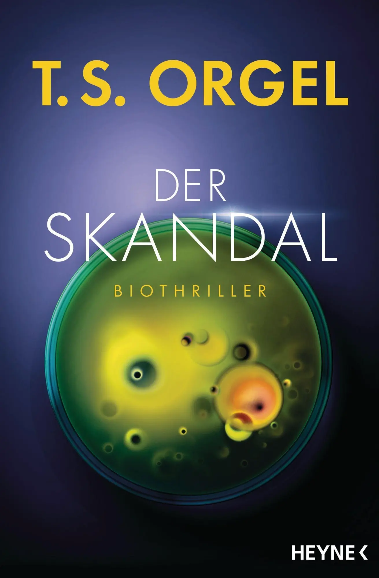 Cover: 9783453322103 | Der Skandal | Biothriller | T. S. Orgel | Taschenbuch | 448 S. | 2023