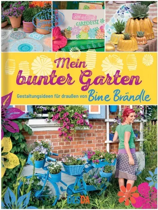 Cover: 9783955352103 | Mein bunter Garten | Gestaltungsideen für draußen von Bine Brändle
