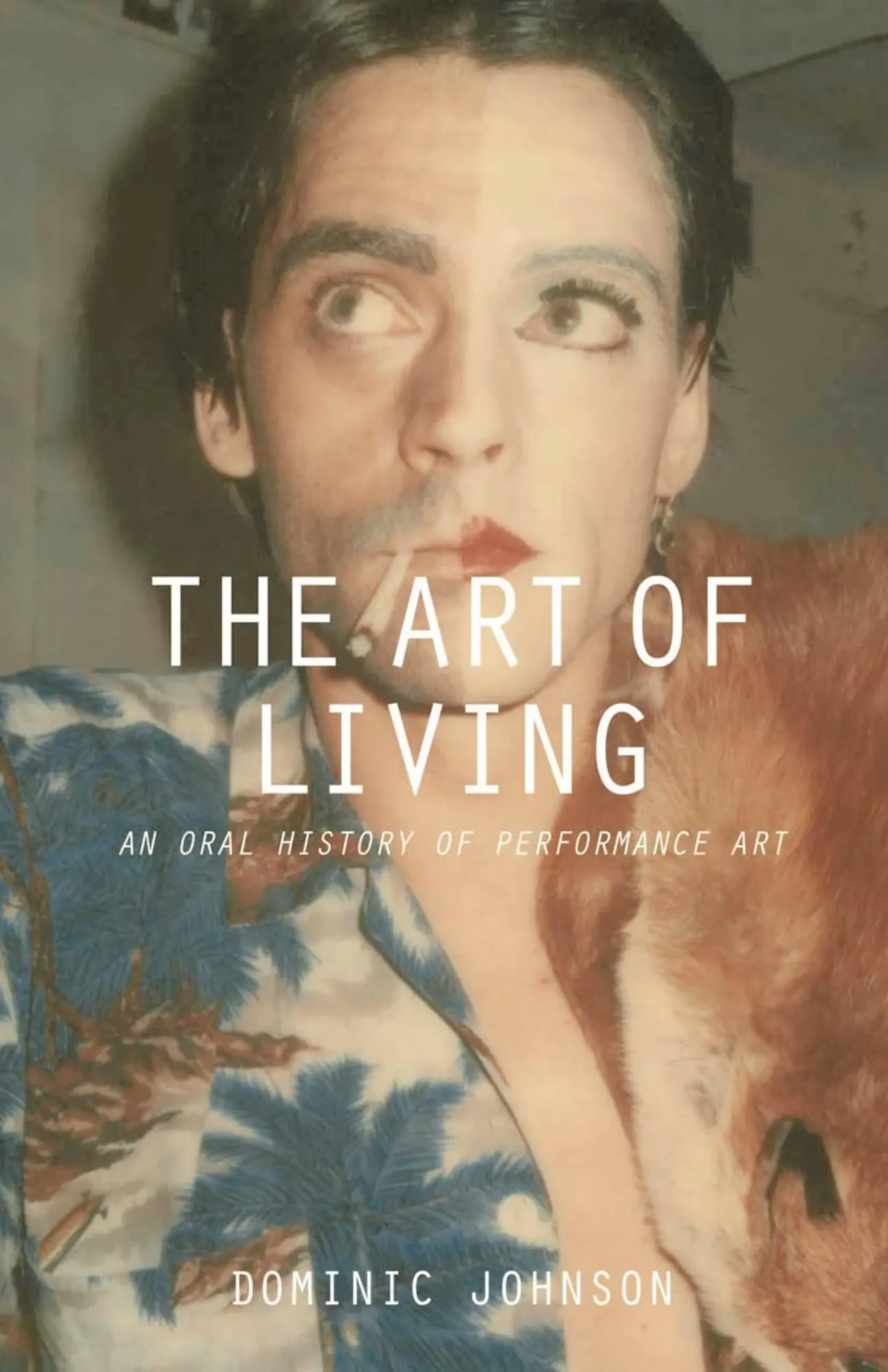 Cover: 9781137322203 | The Art of Living | An Oral History of Performance Art | Johnson