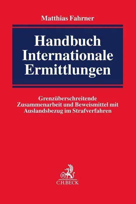 Cover: 9783406712203 | Handbuch Internationale Ermittlungen | Matthias Fahrner | Buch | XLIV