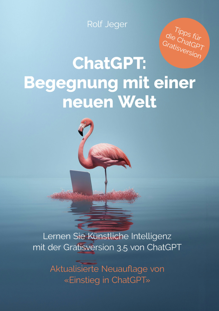 Cover: 9783907442203 | ChatGPT: Begegnung mit einer neuen Welt | Rolf Jeger | Buch | 140 S.