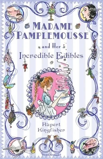 Cover: 9780747592303 | Madame Pamplemousse and Her Incredible Edibles | Rupert Kingfisher Cover: 9780747592303 | Madame Pamplemousse and Her Incredible Edibles | Rupert Kingfisher