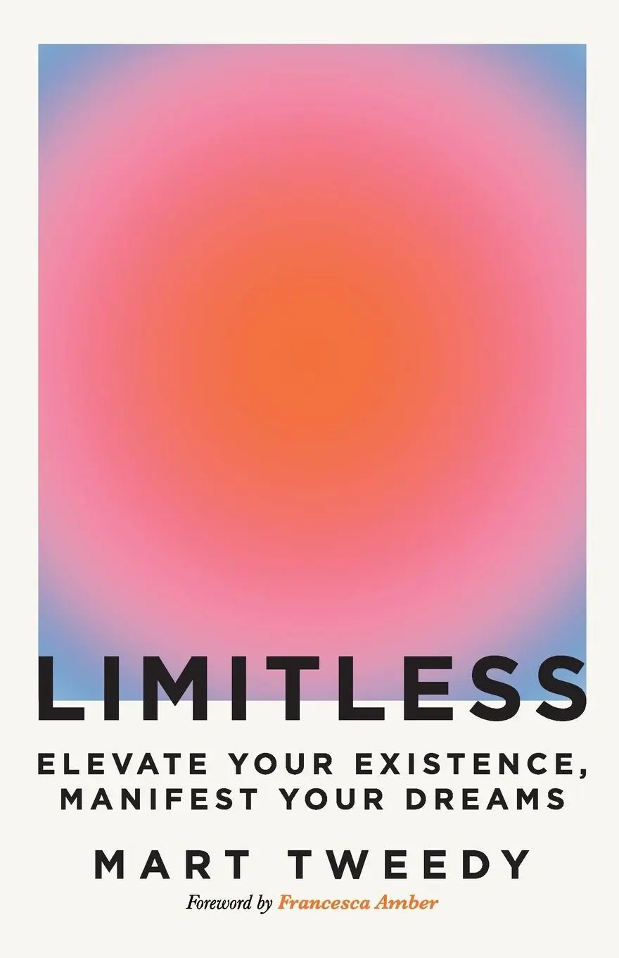 Cover: 9781068562303 | Limitless | Elevate Your Existence, Manifest Your Dreams | Mart Tweedy