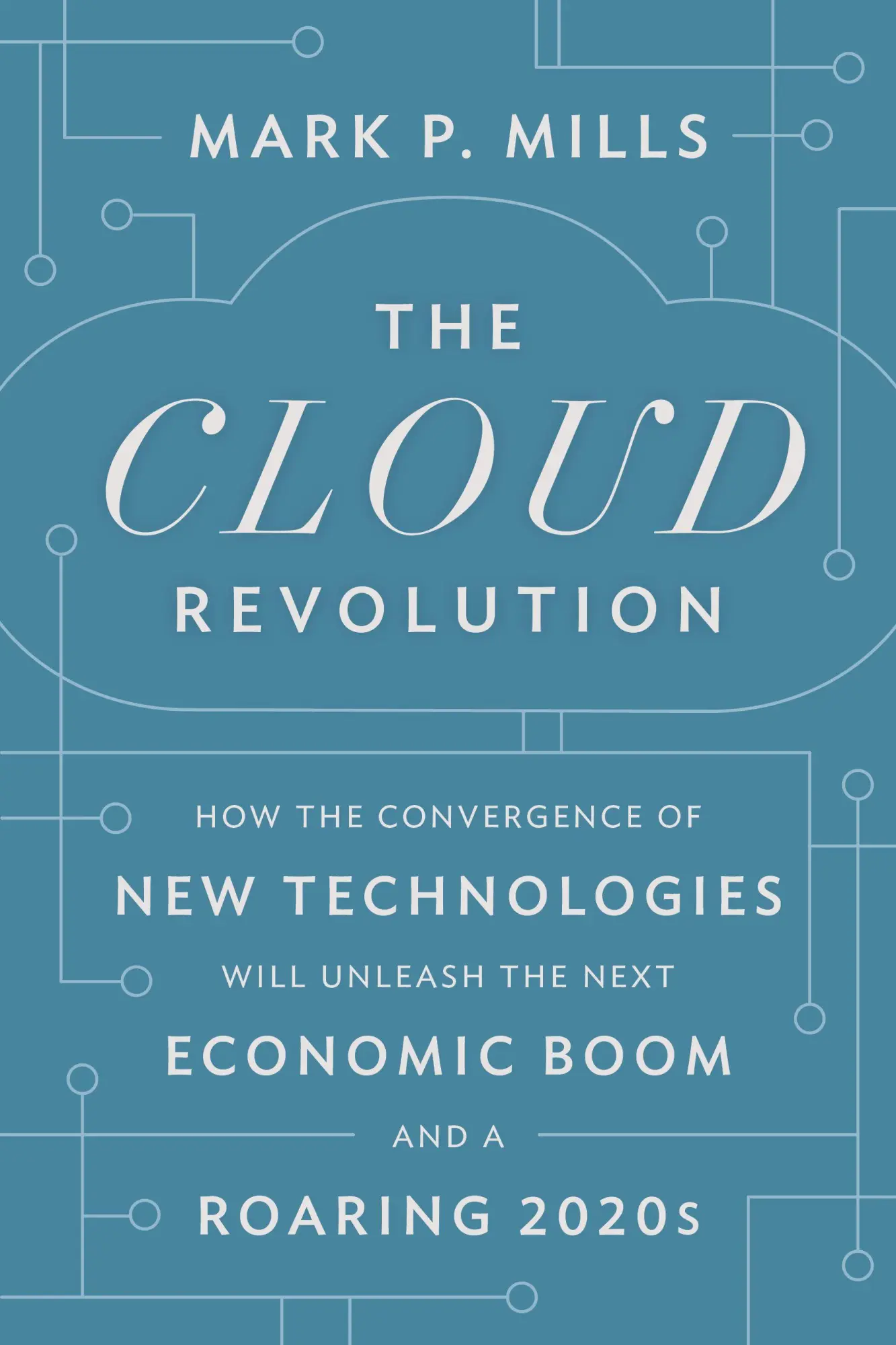 Cover: 9781641772303 | The Cloud Revolution | Mark P Mills | Buch | Gebunden | Englisch