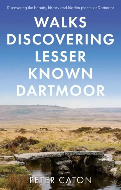 Cover: 9781803132303 | Walks Discovering Lesser Known Dartmoor | Peter Caton | Taschenbuch