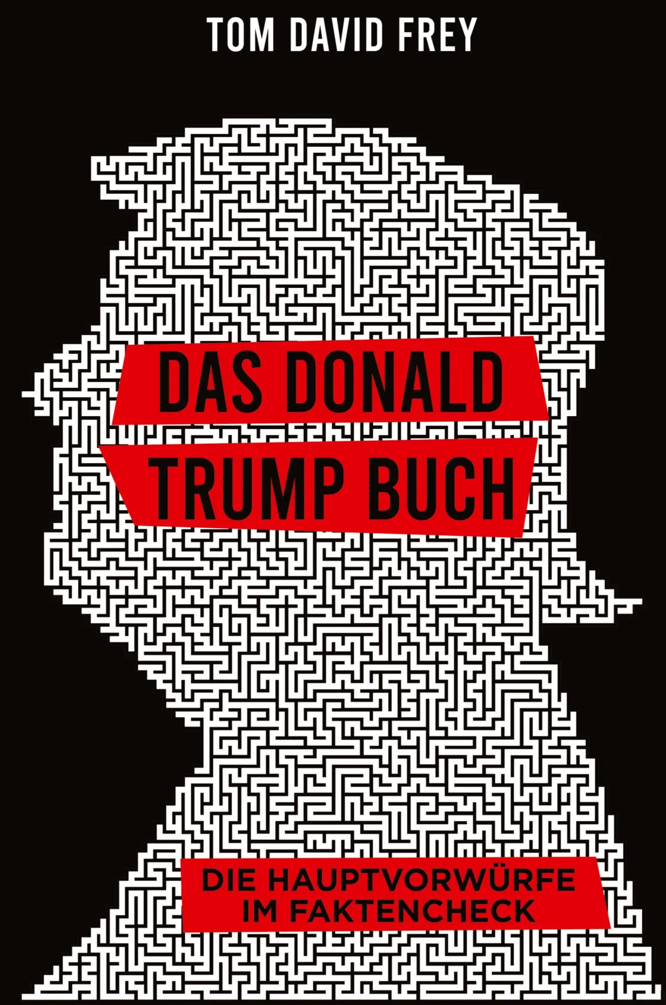 Cover: 9783384002303 | Das Donald Trump Buch | Die Hauptvorwürfe im Faktencheck | Frey | Buch