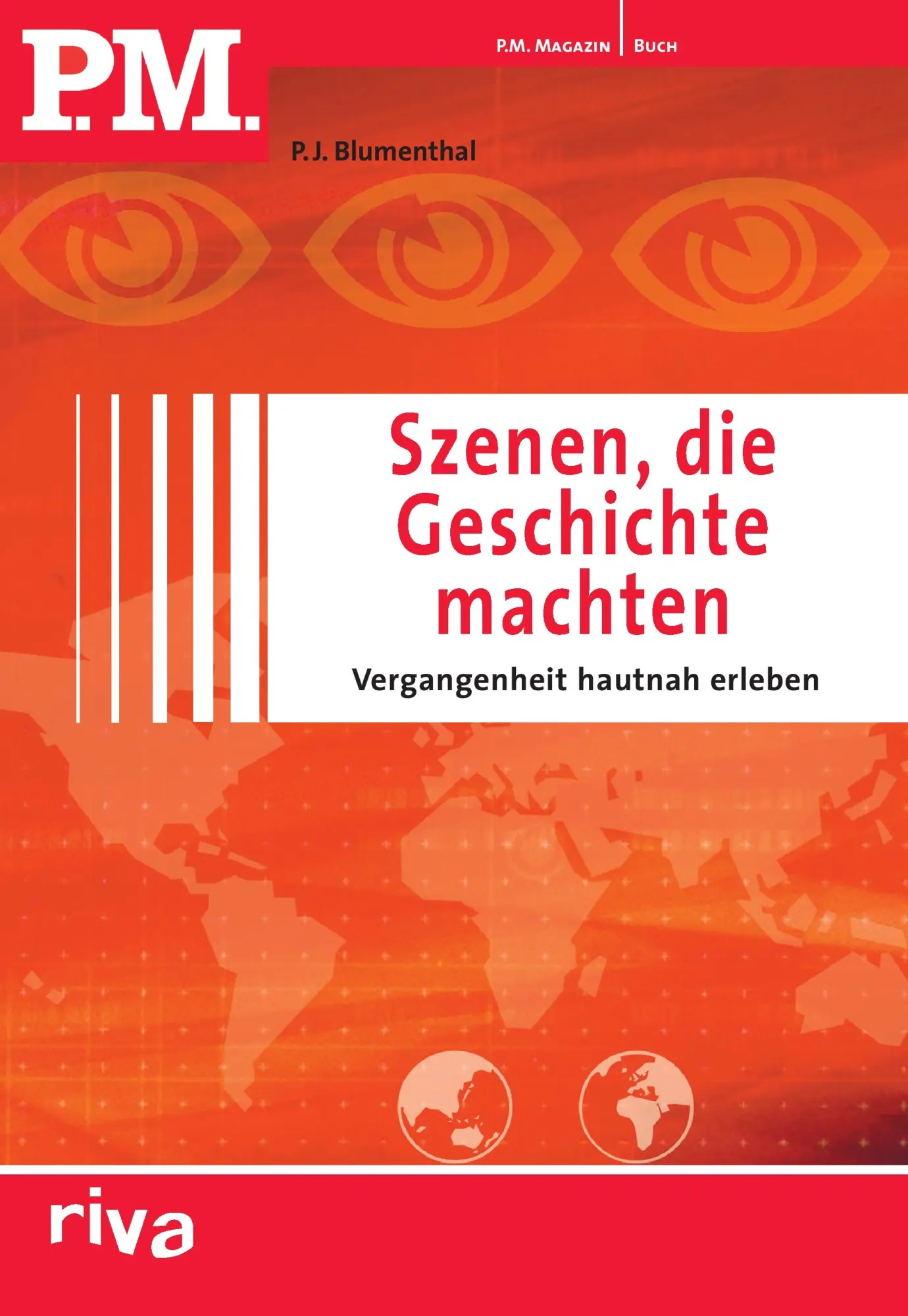 Cover: 9783868832303 | P.M. Szenen, die Geschichte machten | P. J. Blumenthal | Taschenbuch