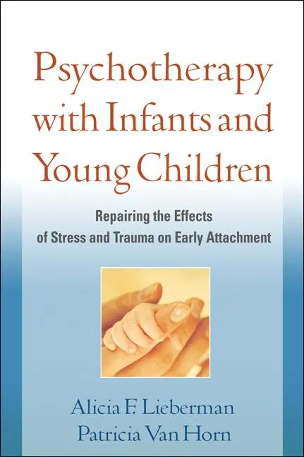 Cover: 9781609182403 | Psychotherapy with Infants and Young Children | Lieberman (u. a.)