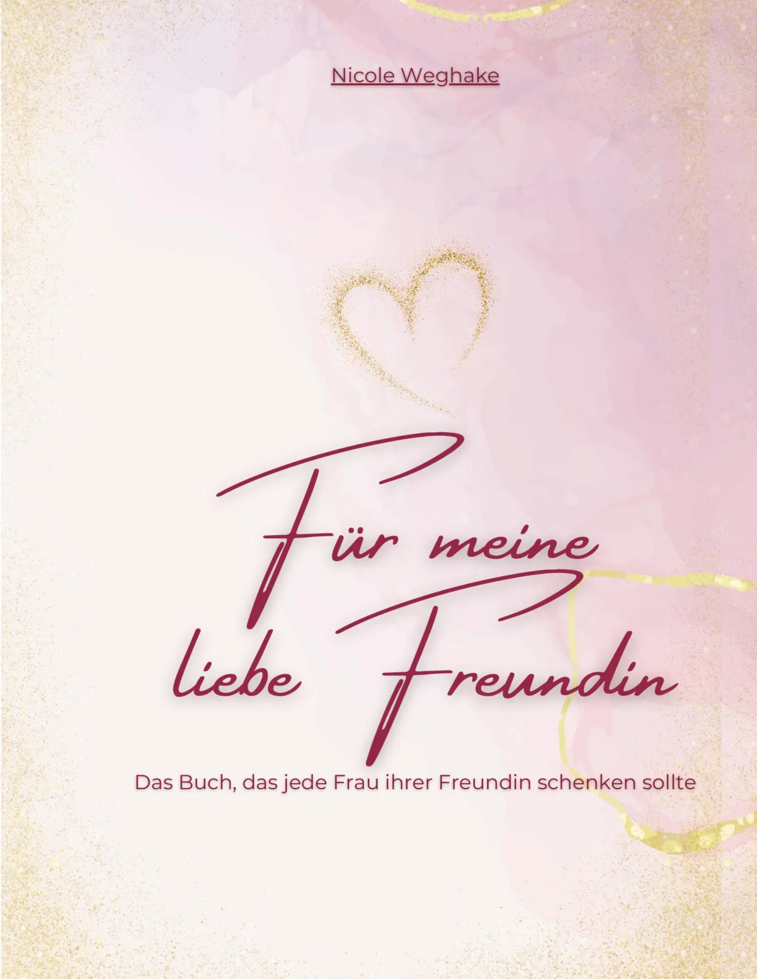 Cover: 9783695712403 | Für meine liebe Freundin | Nicole Weghake | Taschenbuch | 240 S.