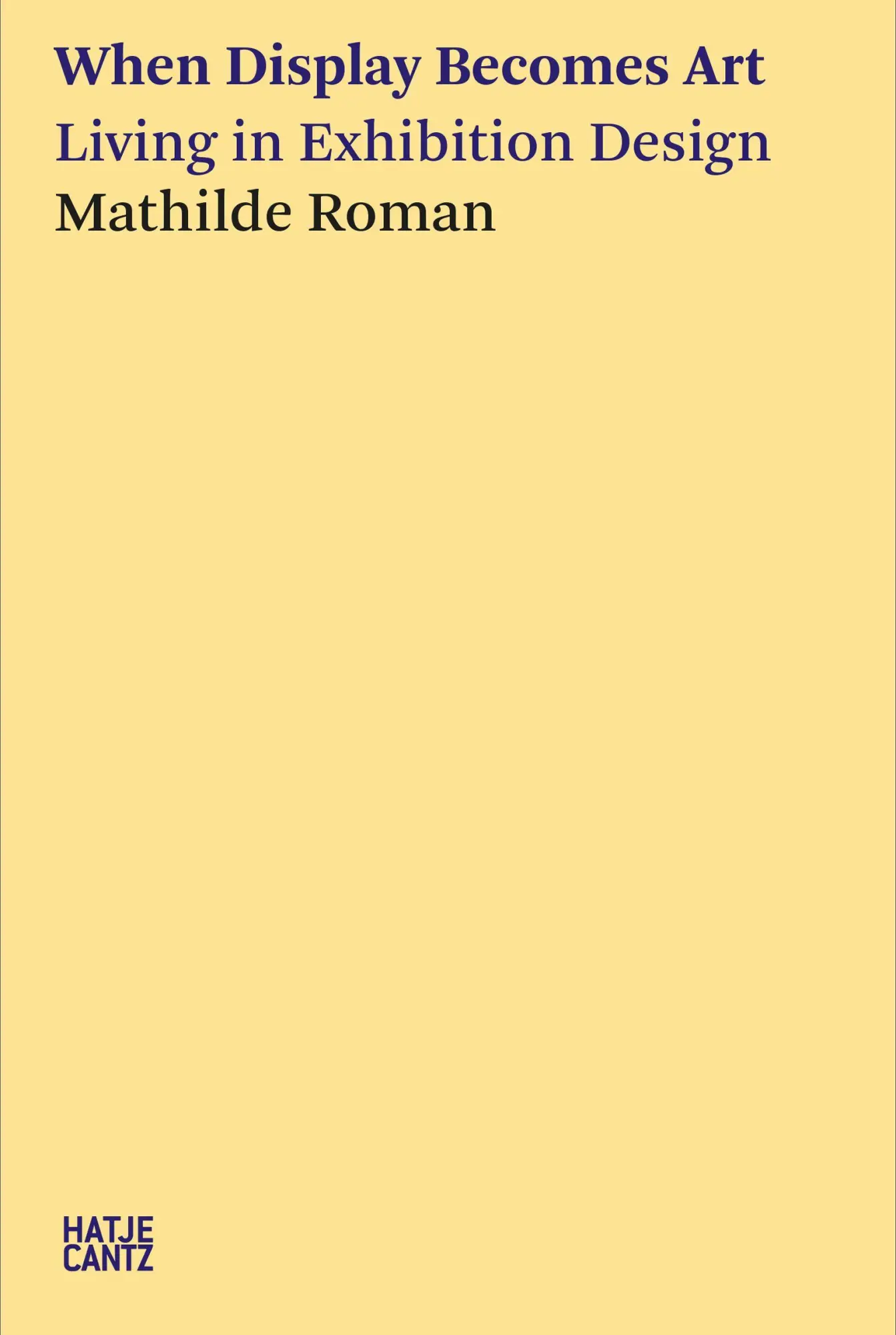 Cover: 9783775762403 | When Display Becomes Art | Living in Exhibition Design | Roman | Buch