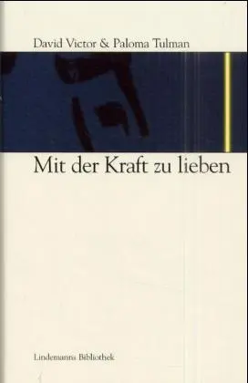 Cover: 9783881902403 | Mit der Kraft zu lieben | Paloma Tulman (u. a.) | Buch