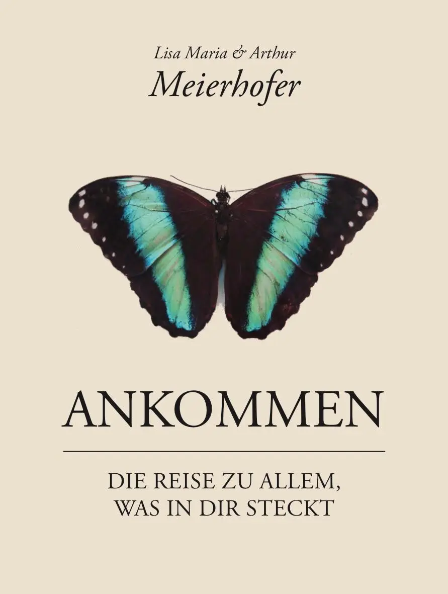 Cover: 9783947572403 | Ankommen | Die Reise zu allem, was in dir steckt | Meierhofer (u. a.)