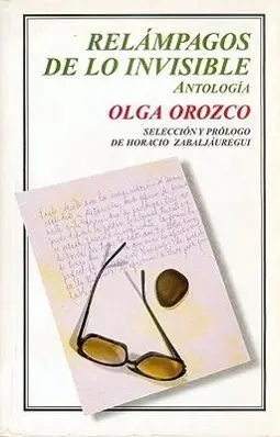 Cover: 9789505572403 | Relampagos de Lo Invisible. Antologia | Olga Orozco | Taschenbuch