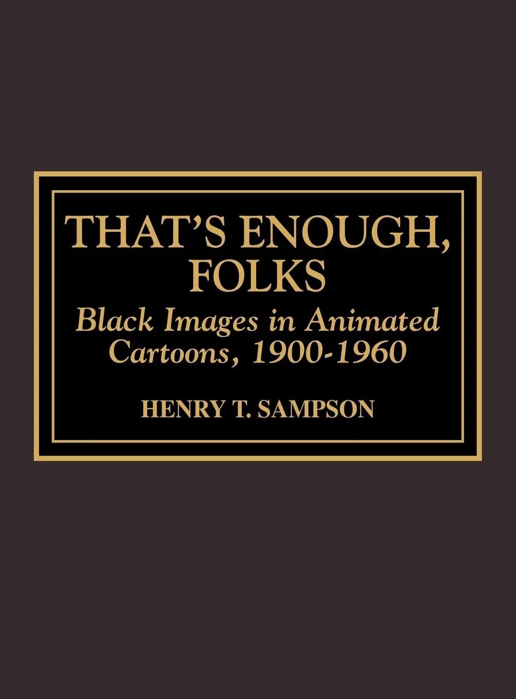 Cover: 9780810832503 | That's Enough Folks | Black Images in Animated Cartoons, 1900-1960