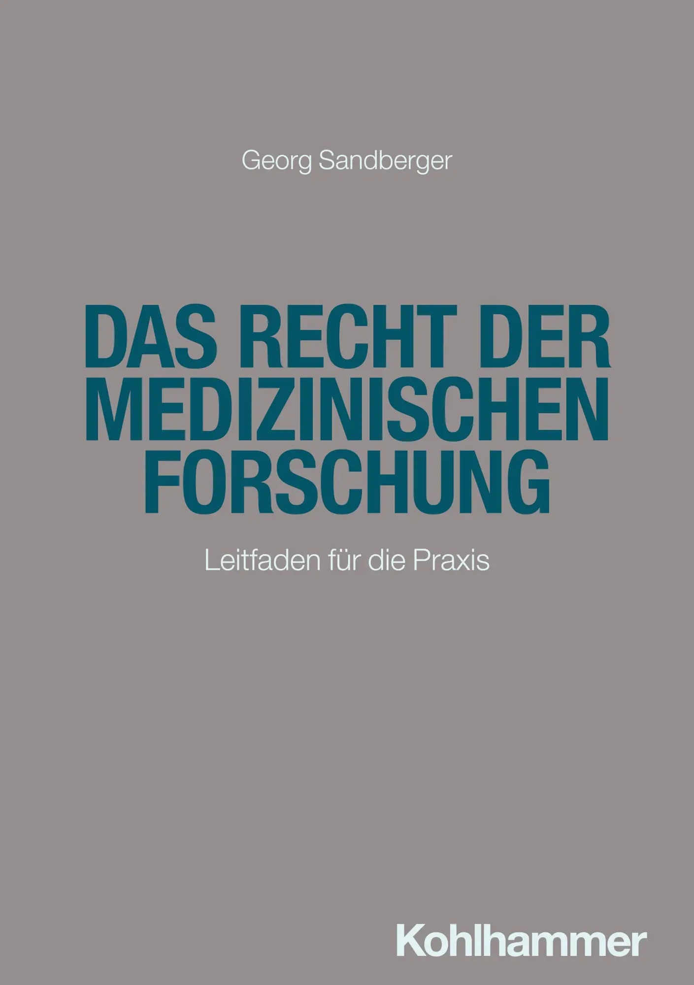Cover: 9783170452503 | Das Recht der medizinischen Forschung | Leitfaden für die Praxis | XX