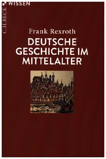 Cover: 9783406852503 | Deutsche Geschichte im Mittelalter | Frank Rexroth | Taschenbuch