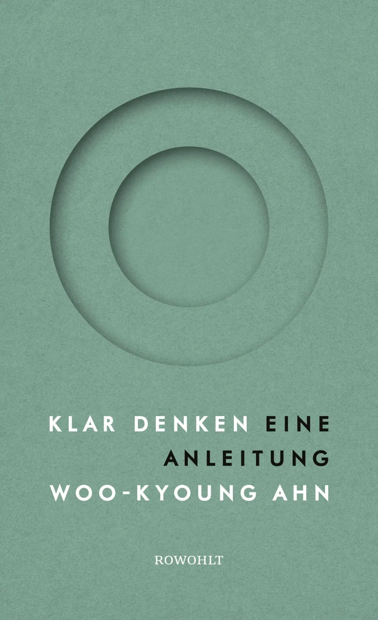 Cover: 9783498002503 | Klar denken | Eine Anleitung | Woo-Kyoung Ahn | Buch | 285 S. | 2022