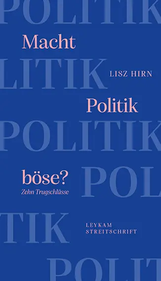 Cover: 9783701182503 | Macht Politik böse? Zehn Trugschlüsse | Leykam Streitschriften | Hirn