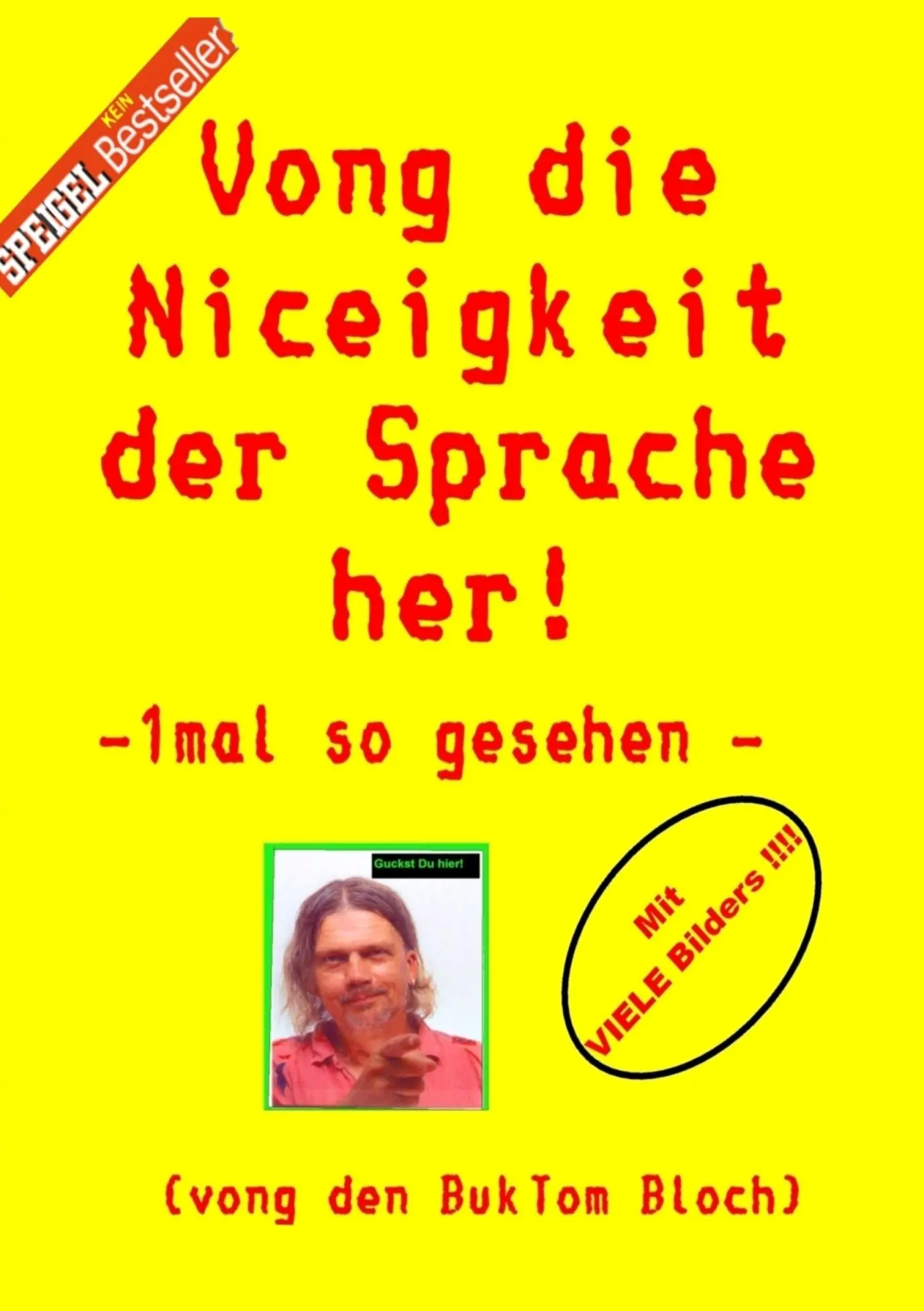 Cover: 9783743142503 | Vong die Niceigkeit der Sprache her ! | - 1mal so gesehen - | Tomm-Bub