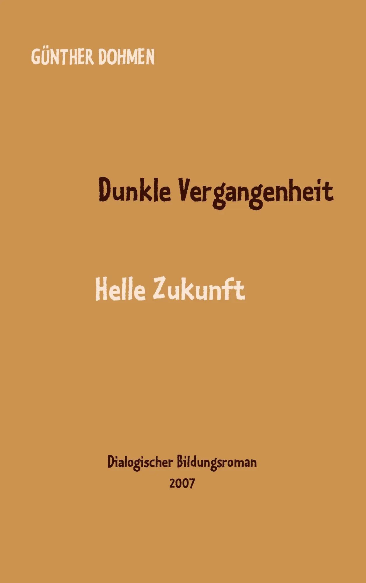 Dunkle Vergangenheit - helle Zukunft: Dialogischer Bildungsroman
