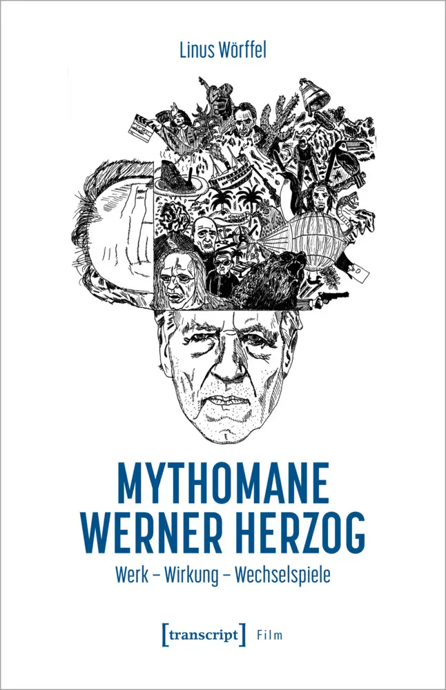 Cover: 9783837672503 | Mythomane Werner Herzog | Werk - Wirkung - Wechselspiele | Wörffel