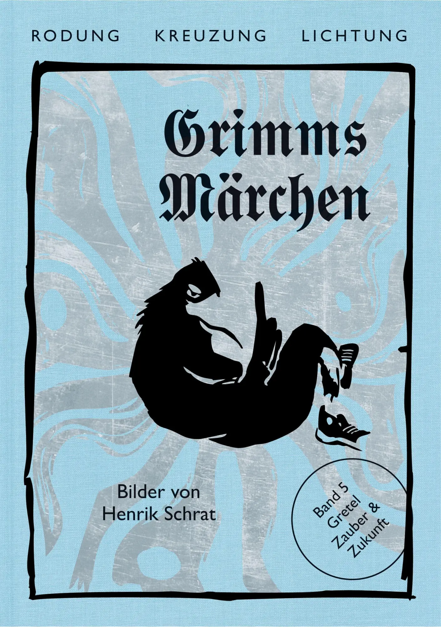 Cover: 9783864852503 | Grimms Märchen, Gretel - Zauber &amp; Zukunft | Jacob Grimm (u. a.) | Buch