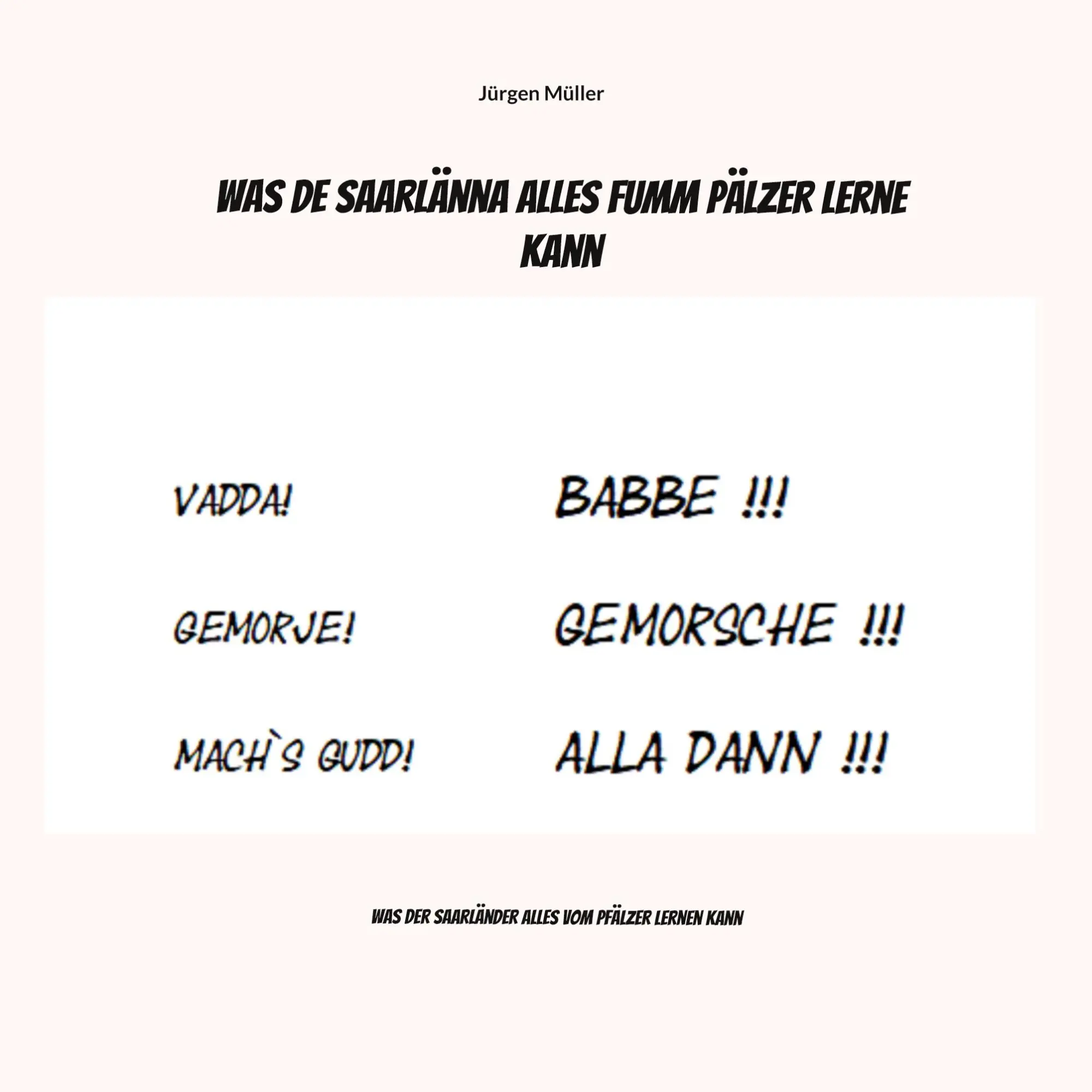 Cover: 9783757852603 | Was de Saarlänna alles fumm Pälzer lerne kann | Jürgen Müller | Buch