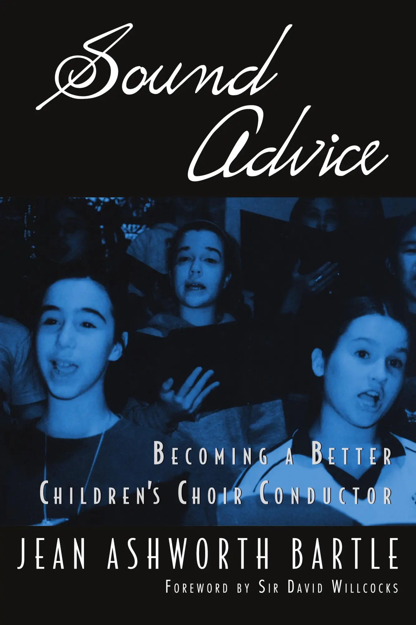 Cover: 9780199922703 | Sound Advice | Becoming a Better Children's Choir Conductor | Bartle