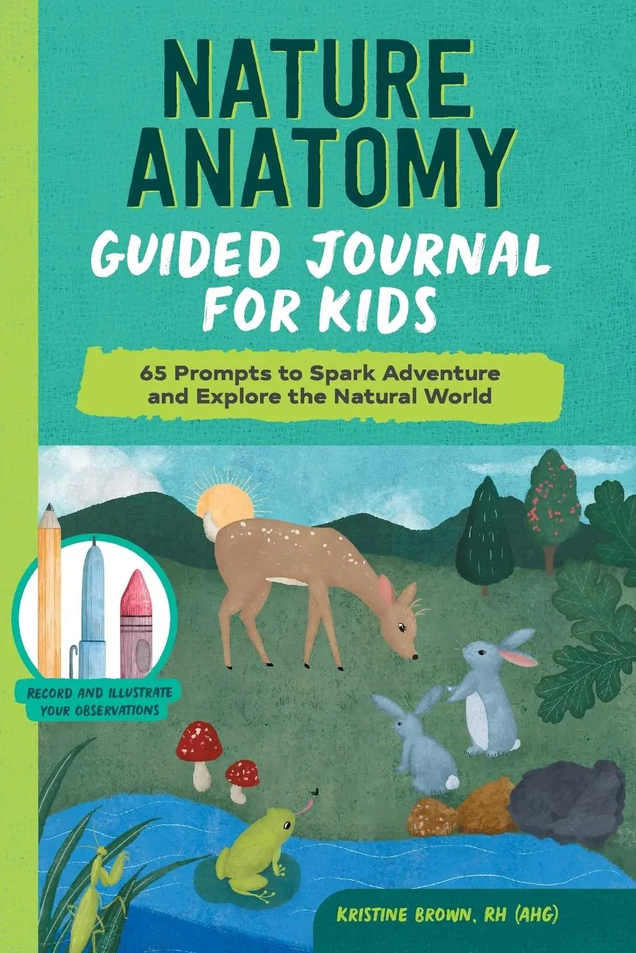 Cover: 9781685392703 | Nature Anatomy Guided Journal for Kids | Kristine Brown | Taschenbuch