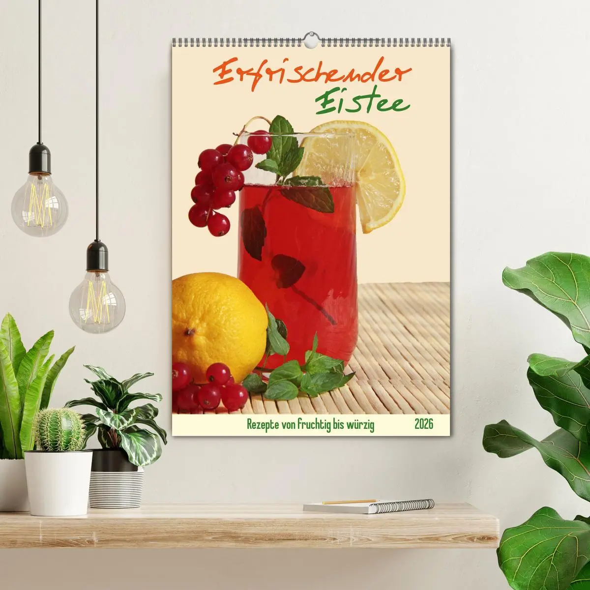 Bild: 9783516412703 | Erfrischender Eistee - Rezeptideen (Wandkalender 2026 DIN A2 hoch),...