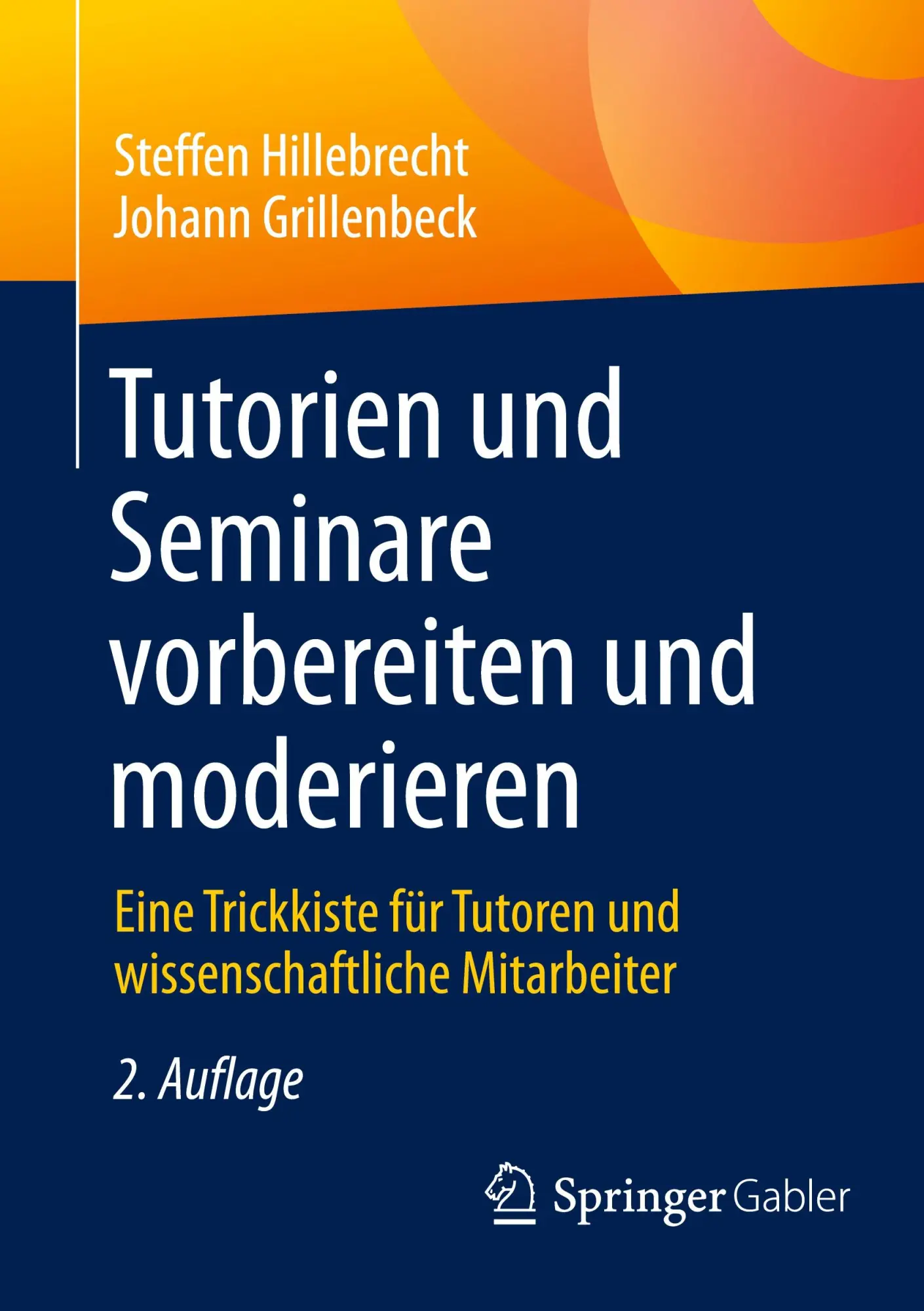 Cover: 9783658462703 | Tutorien und Seminare vorbereiten und moderieren | Hillebrecht (u. a.)