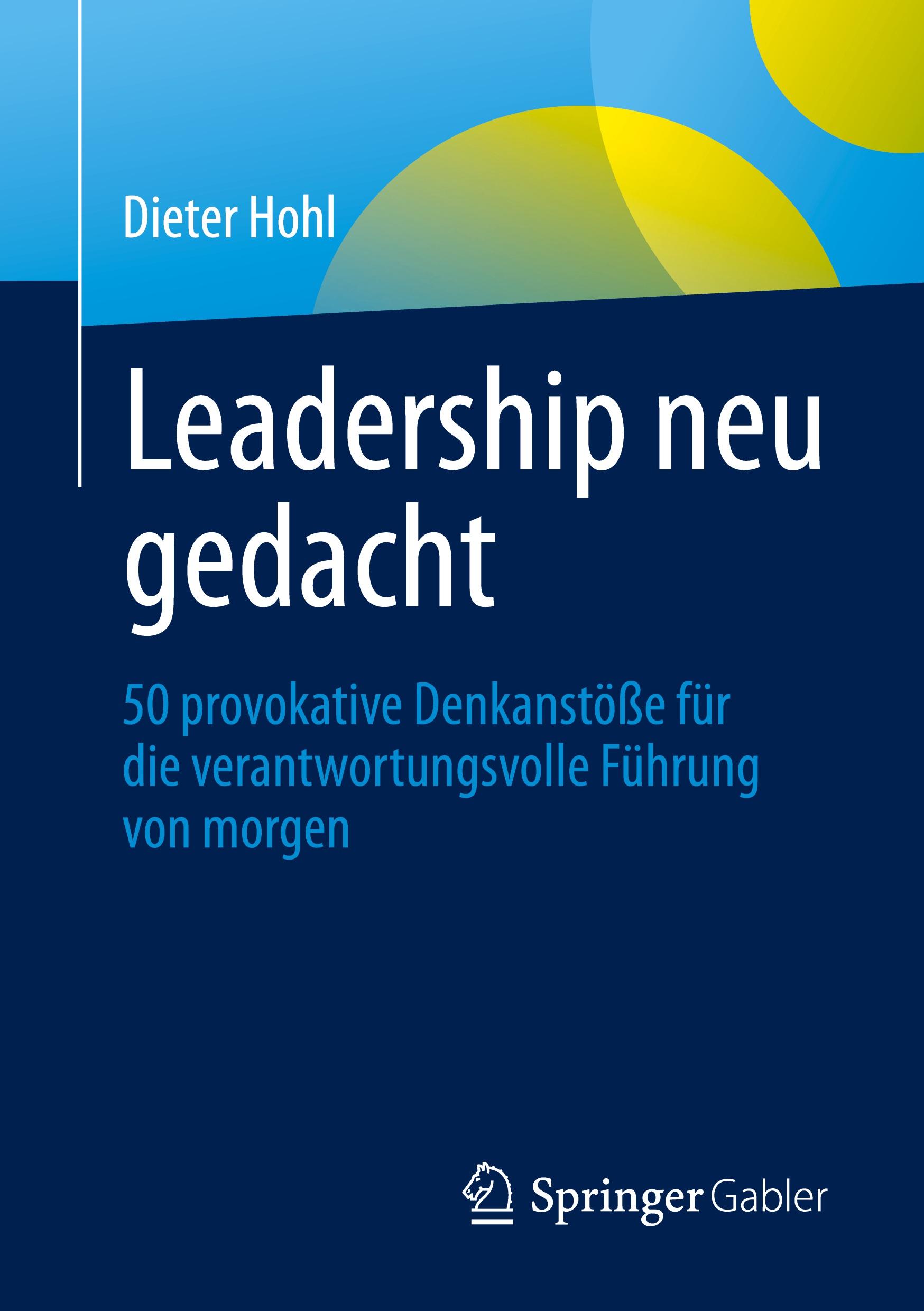 Cover: 9783662632703 | Leadership neu gedacht | Dieter Hohl | Taschenbuch | Paperback | xxvi