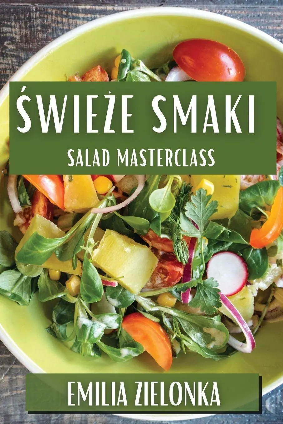 Cover: 9781835862803 | ¿wie¿e Smaki | Salad Masterclass | Emilia Zielonka | Taschenbuch