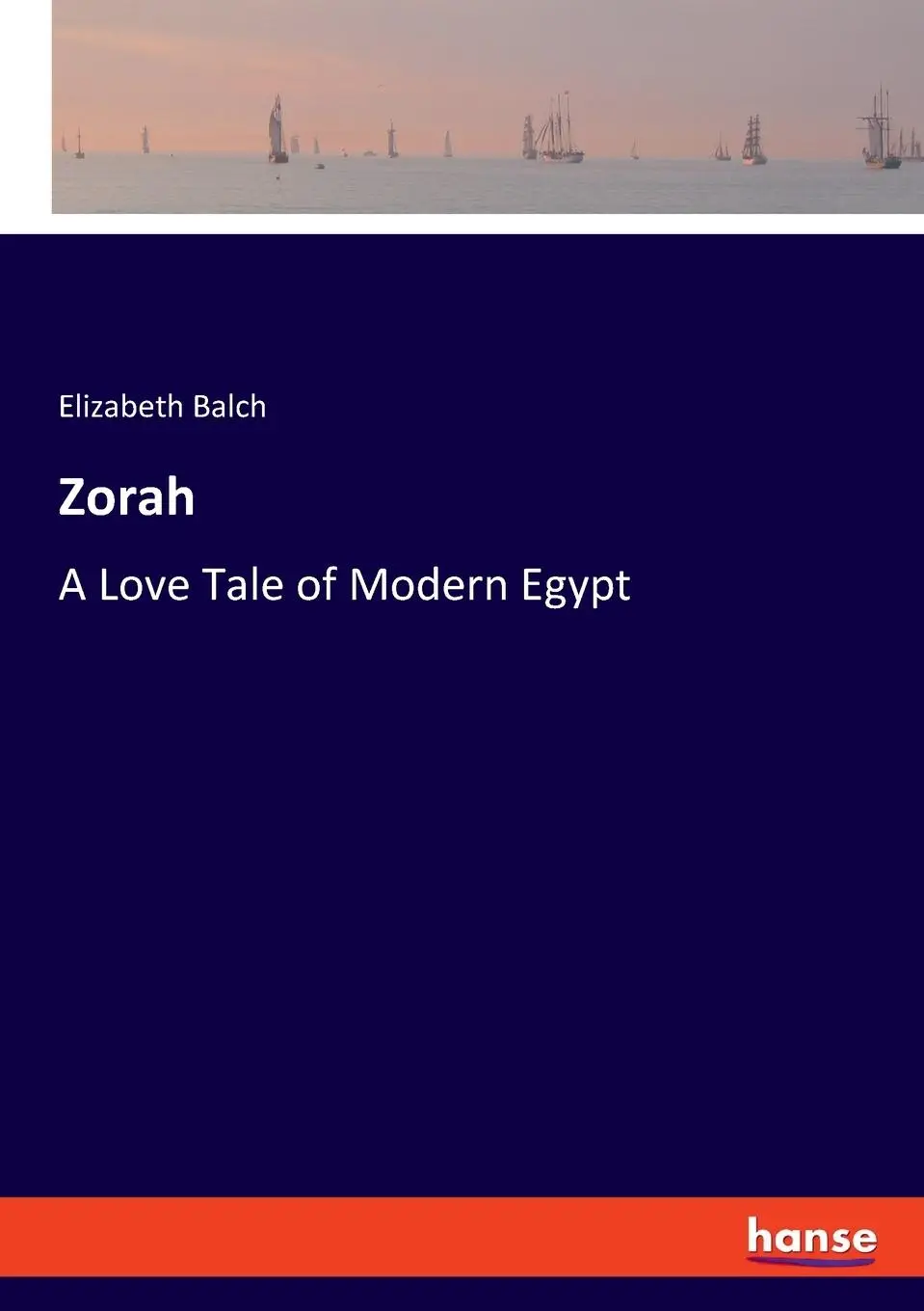 Cover: 9783348102803 | Zorah | A Love Tale of Modern Egypt | Elizabeth Balch | Taschenbuch