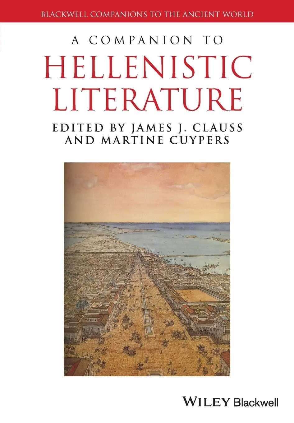 Cover: 9781118782903 | A Companion to Hellenistic Literature | James J Clauss (u. a.) | Buch