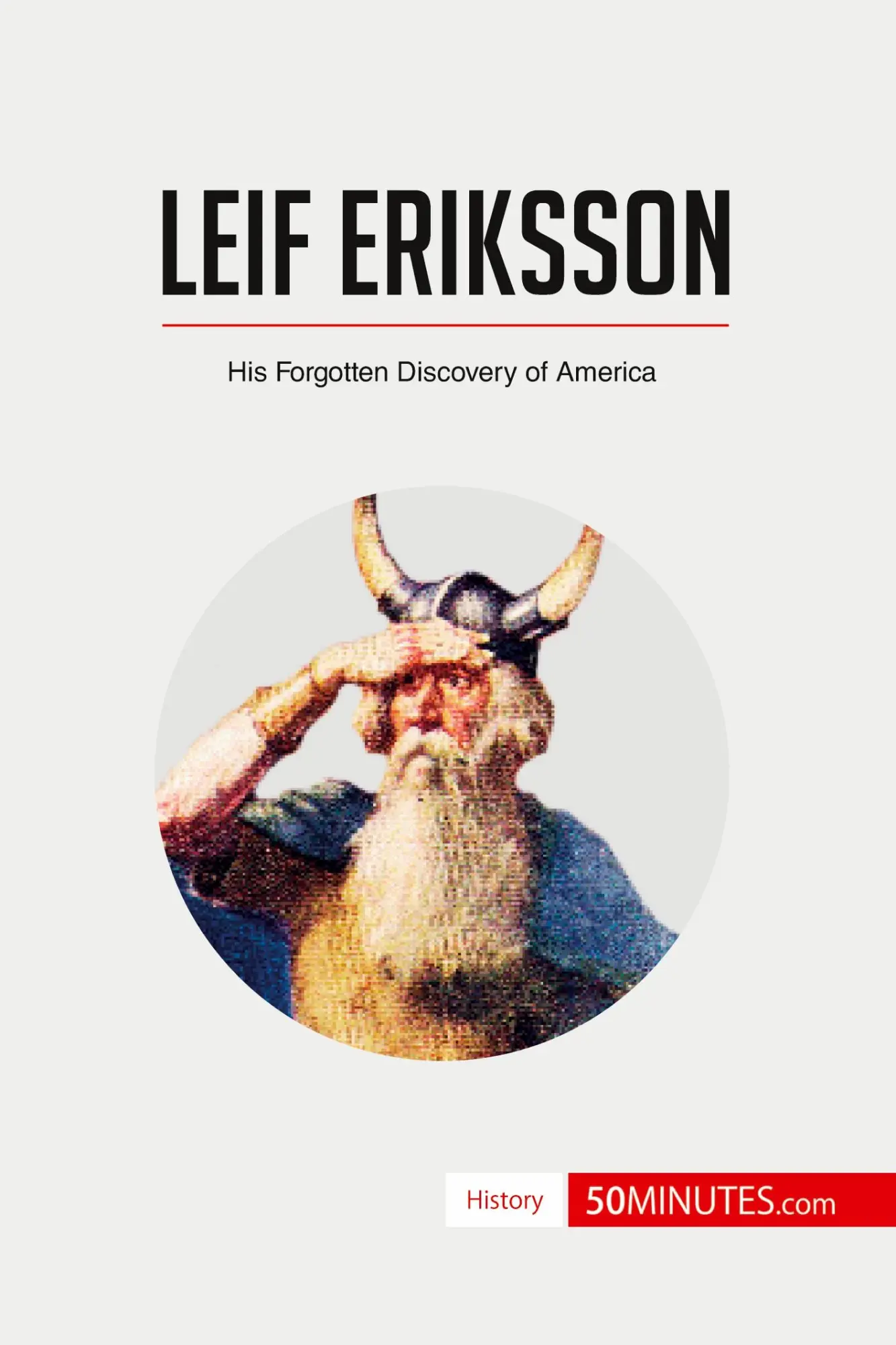 Cover: 9782806282903 | Leif Eriksson | His Forgotten Discovery of America | 50minutes | Buch