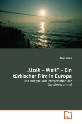 Cover: 9783639322903 | Uzak - Weit - Ein türkischer Film in Europa | Ilker Çatak | Buch