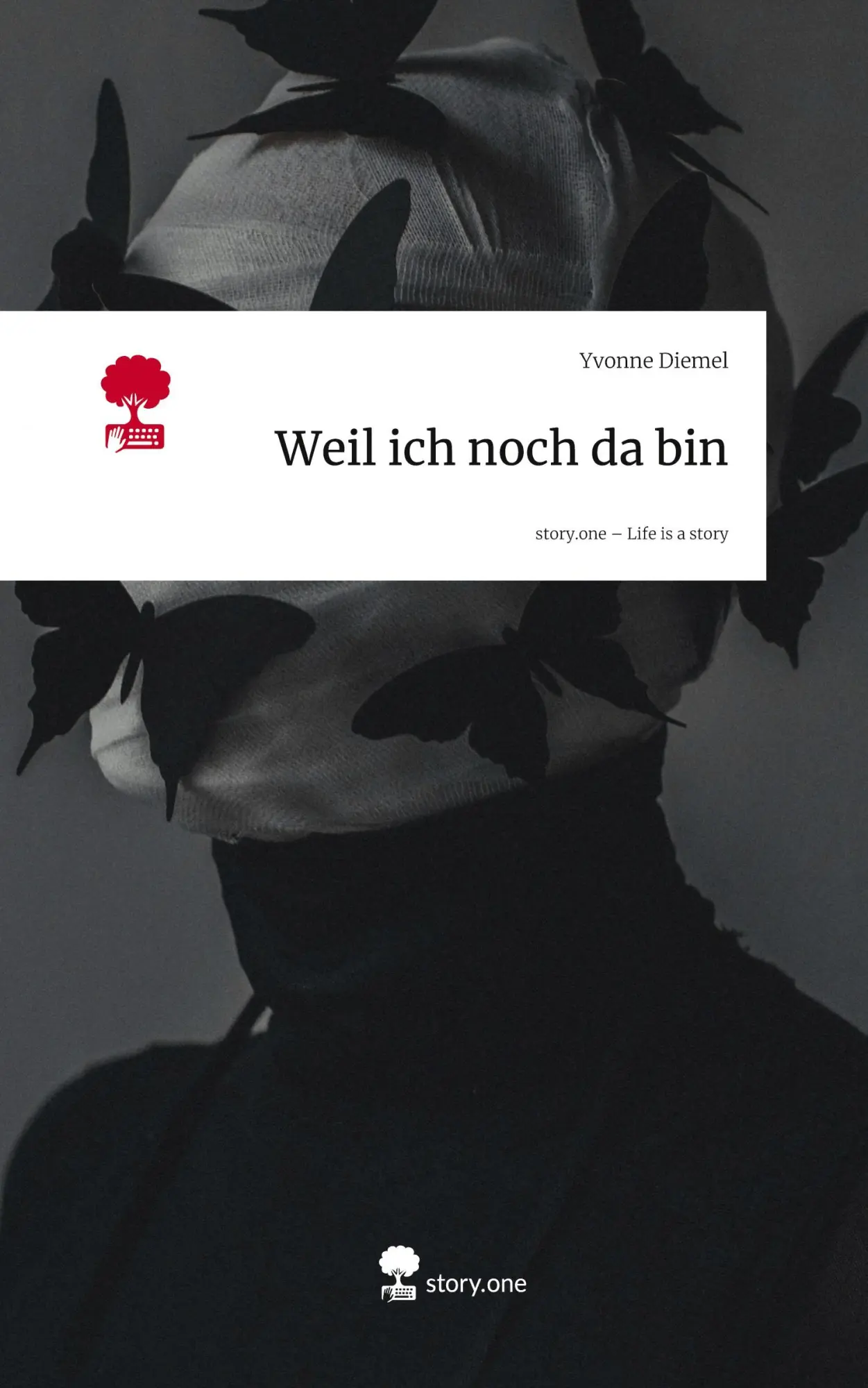 Cover: 9783711592903 | Weil ich noch da bin. Life is a Story - story.one | Yvonne Diemel