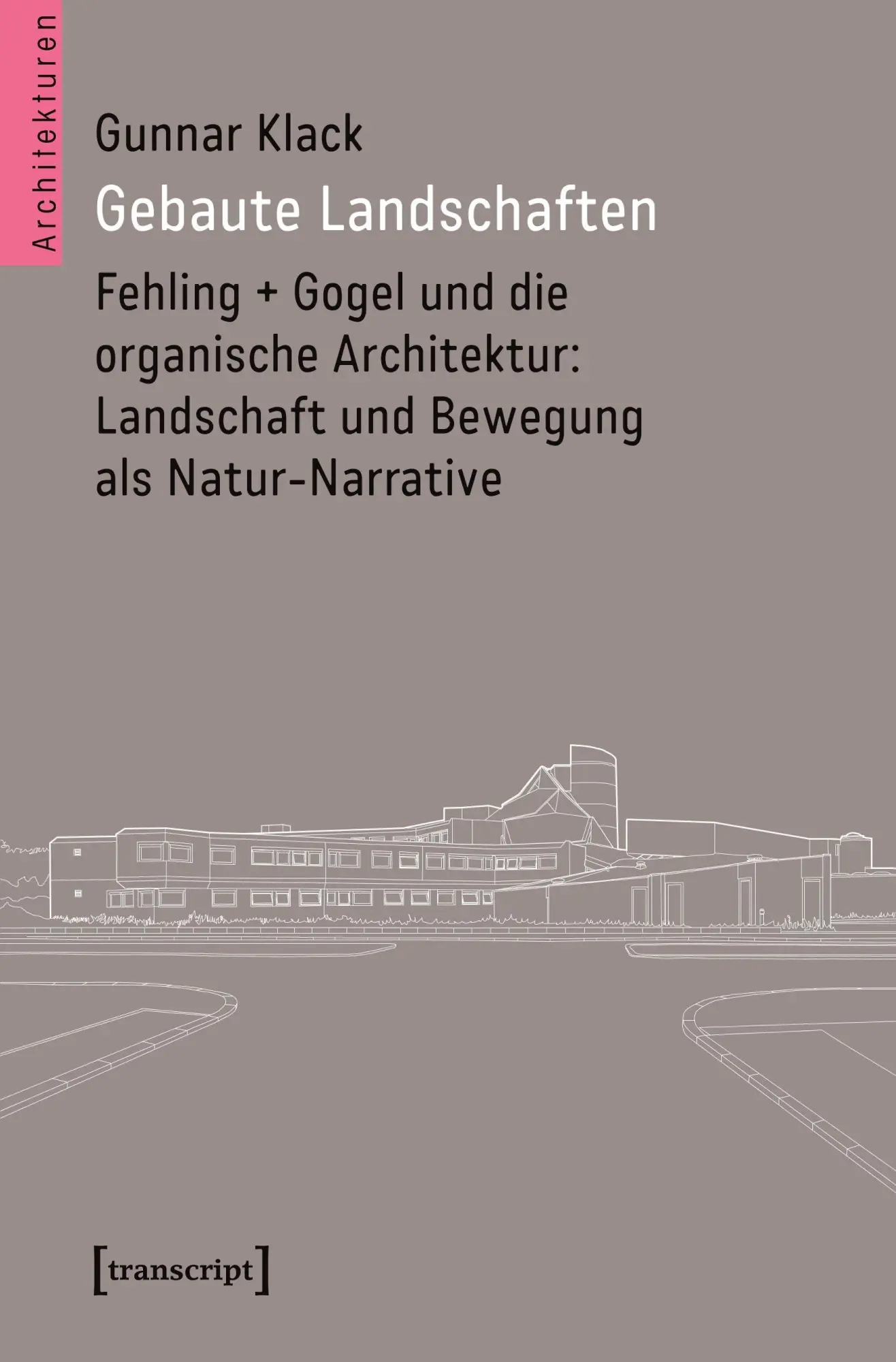 Cover: 9783837632903 | Gebaute Landschaften | Gunnar Klack | Taschenbuch | 516 S. | Deutsch