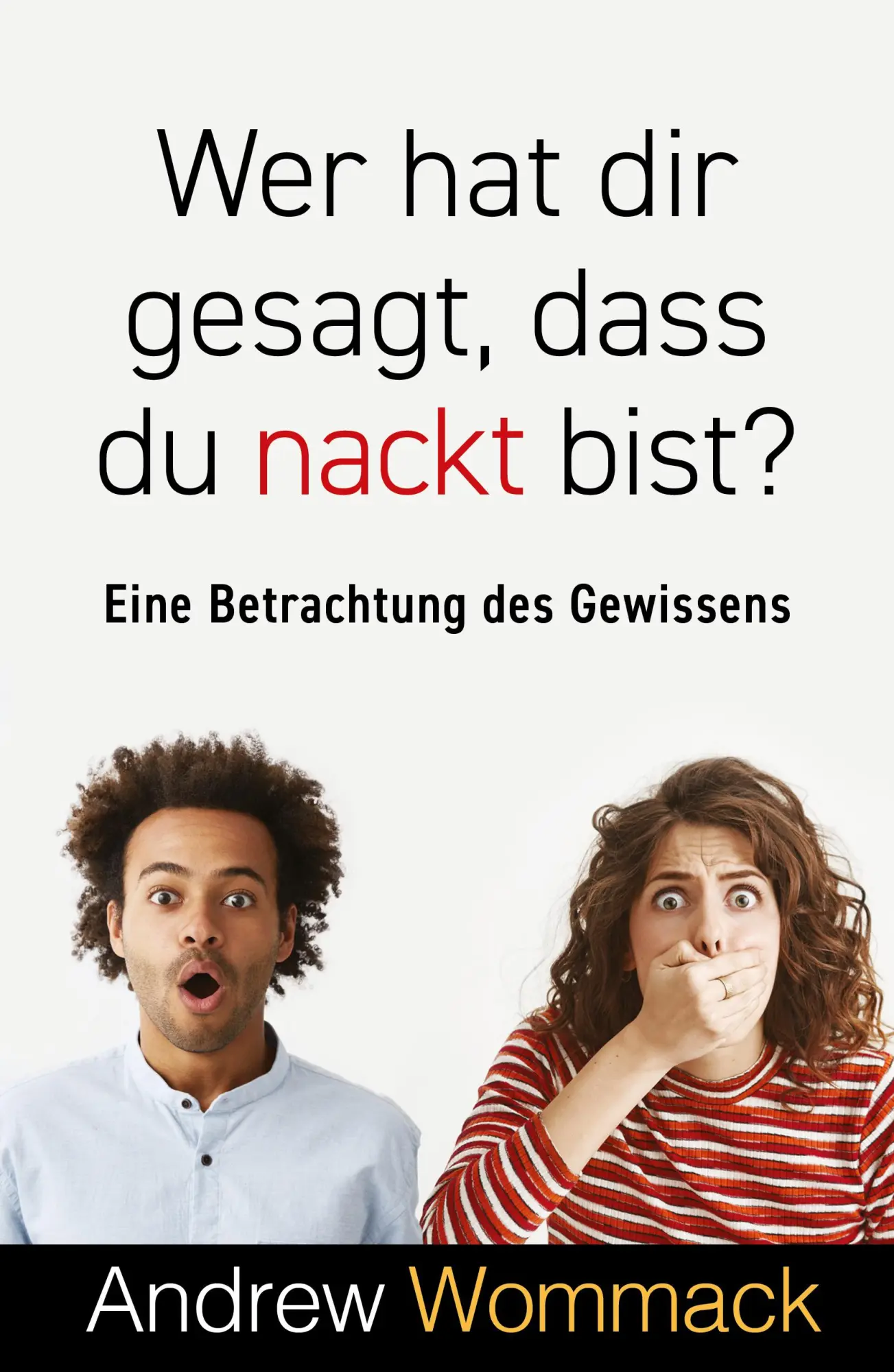 Cover: 9783959332903 | Wer hat dir gesagt, dass du nackt bist? | Andrew Wommack | Taschenbuch