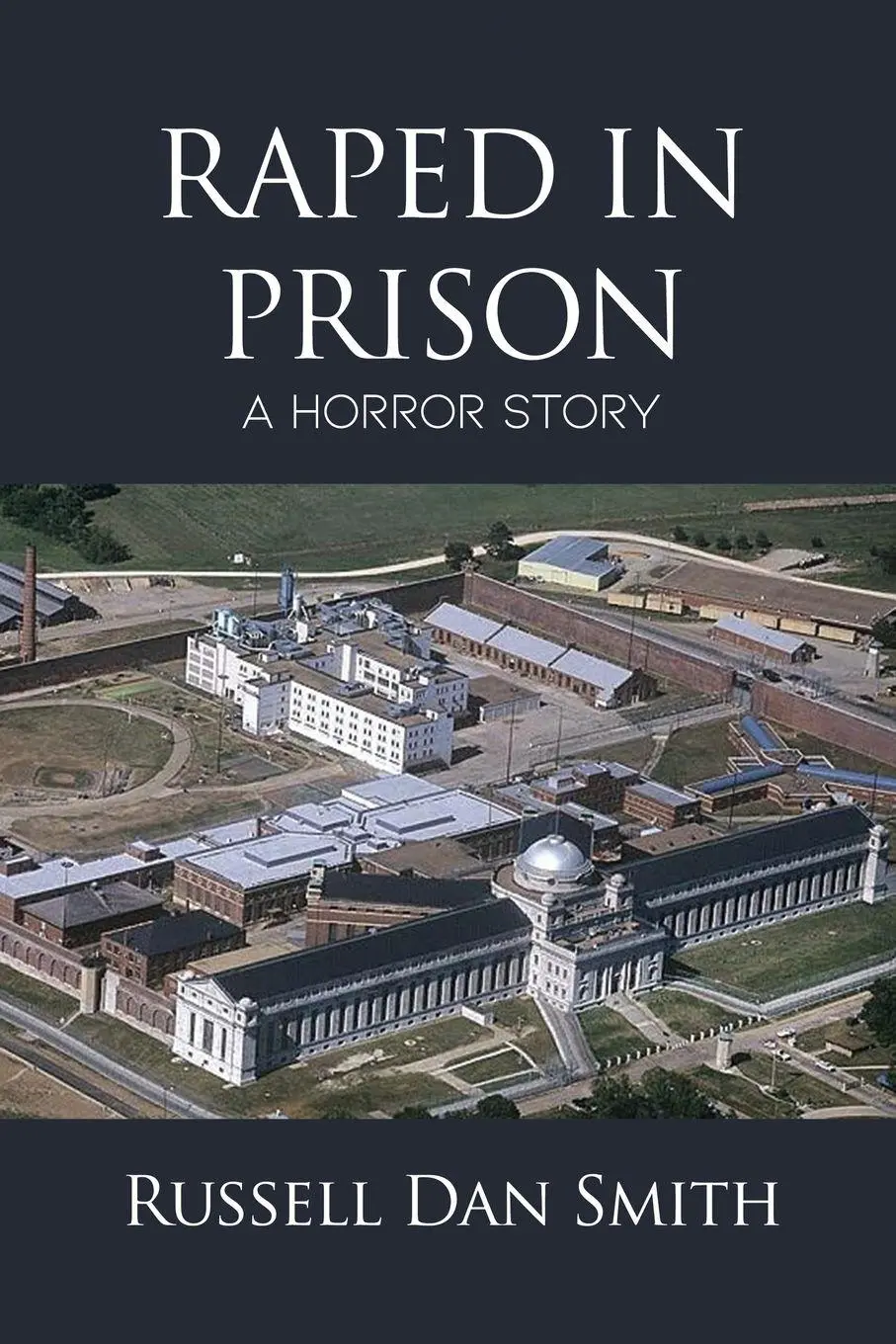 Cover: 9781646103003 | Raped in Prison | A Horror Story | Russell Dan Smith | Taschenbuch
